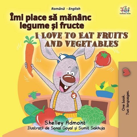 Îmi place sǎ mǎnȃnc legume și fructe I Love to Eat Fruits and Vegetables -  Shelley Admont