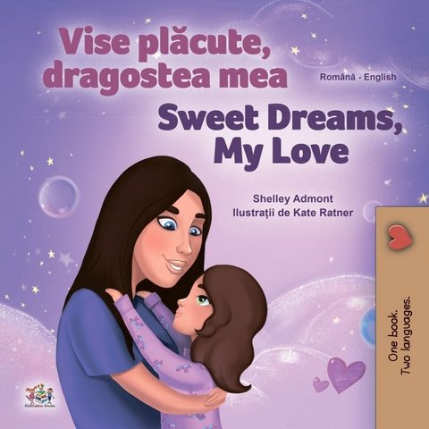 Vise plăcute, dragostea mea Sweet Dreams, My Love - Shelley Admont,  KidKiddos Books