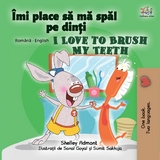 Îmi place să mă spăl pe dinți I Love to Brush My Teeth -  Shelley Admont
