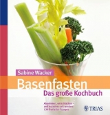 Basenfasten - Das große Kochbuch - Wacker, Sabine