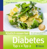 Köstlich essen bei Diabetes - Metternich, Kirsten