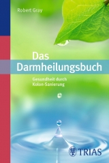 Das Darmheilungsbuch - Gray, Robert