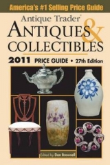 Antique Trader Antiques and Collectibles Price Guide 2011 - Brownell, Dan