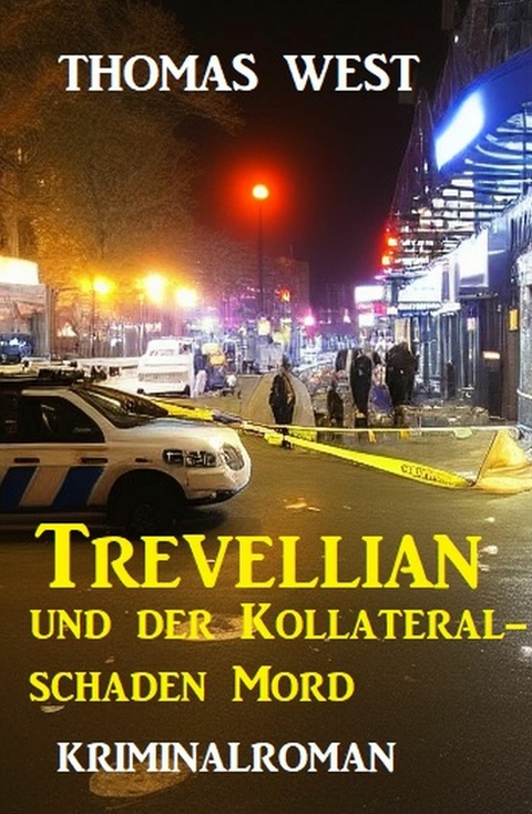 Trevellian und der Kollateralschaden Mord: Kriminalroman -  Thomas West