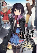 Making Magic: The Sweet Life of a Witch Who Knows an Infinite MP Loophole Volume 2 -  Aloha Zachou