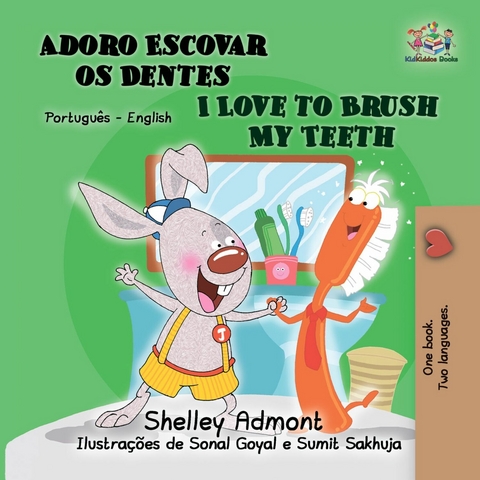 Adoro Escovar os Dentes I Love to Brush My Teeth -  Shelley Admont