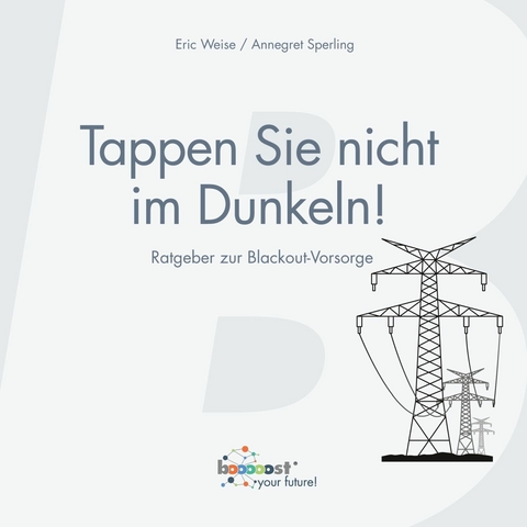 Tappen Sie nicht im Dunkeln! - Eric Weise, Annegret Sperling