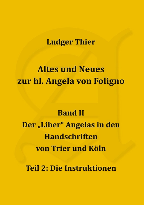 Altes und Neues zur hl. Angela von Foligno, Bd. II/2 - P. Ludger Thier