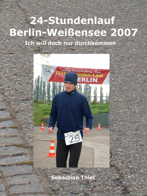 24-Stundenlauf Berlin Weißensee - Sebastian Thiel