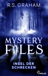 Mystery Files - Insel der Schrecken - R.s. Graham
