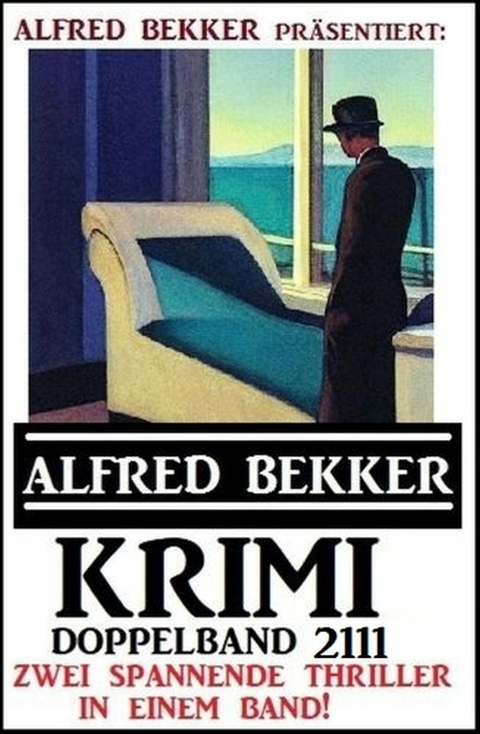 Krimi Doppelband 2111 - Zwei spannende Thriller in einem Band -  Alfred Bekker