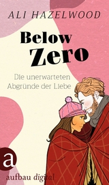 Below Zero - Die unerwarteten Abgründe der Liebe -  Ali Hazelwood