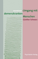 Umgang mit demenzkranken Menschen - Günther Schwarz