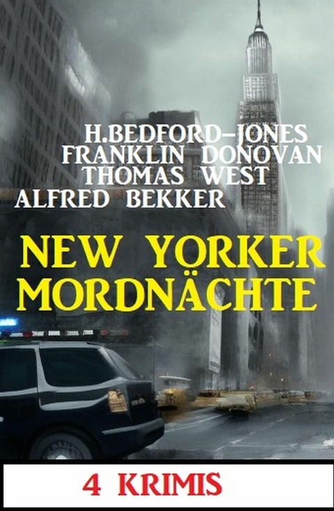 New Yorker Mordnächte: 4 Krimis -  Alfred Bekker,  Franklin Donovan,  Thomas West,  H. Bedford-Jones