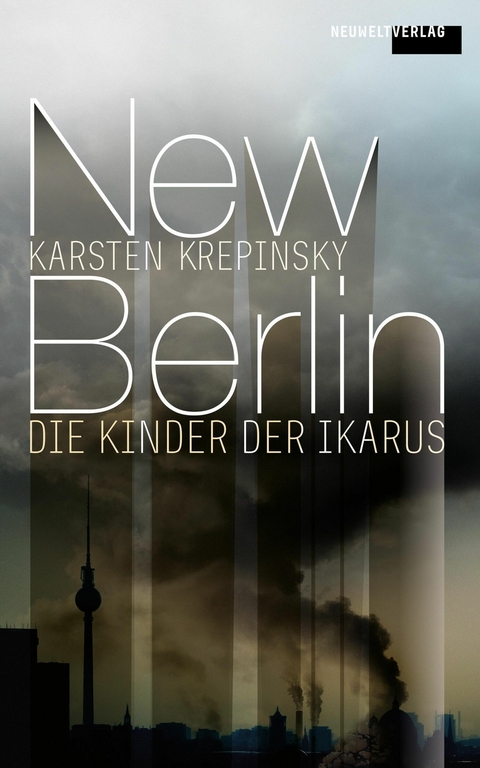 New Berlin: Die Kinder der Ikarus -  Karsten Krepinsky