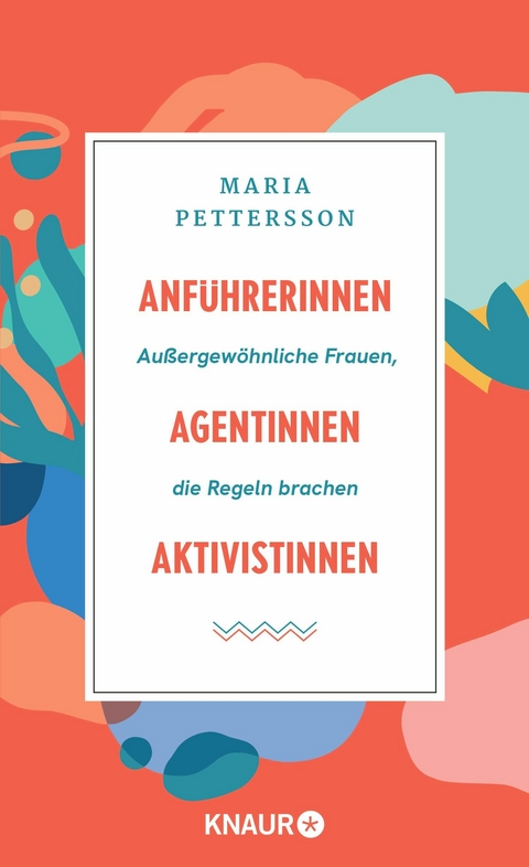 Anführerinnen, Agentinnen, Aktivistinnen -  Maria Pettersson