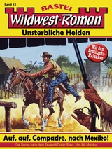 Wildwest-Roman – Unsterbliche Helden 12 - Bill Murphy