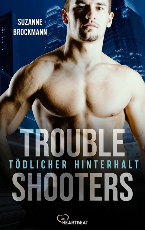 Troubleshooters - Tödlicher Hinterhalt - Suzanne Brockmann