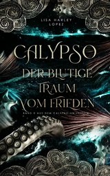 Calypso - Der blutige Traum vom Frieden - - Lisa Harley Lopez