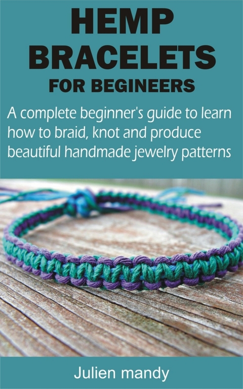 HEMP BRACELETS FOR BEGINNERS - Julien mandy