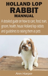 HOLLAND LOP RABBIT MANNUAL - Ann Harper