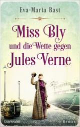 Miss Bly und die Wette gegen Jules Verne -  Eva-Maria Bast