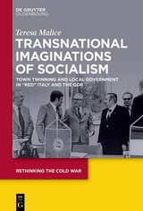 Transnational Imaginations of Socialism -  Teresa Malice