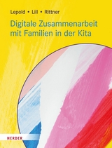 Digitale Zusammenarbeit mit Familien in der Kita - Theresa Lill, Marion Lepold