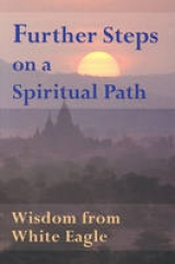 Further Steps on a Spiritual Path - White Eagle