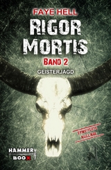 RIGOR MORTIS - BAND ZWEI - GEISTERJAGD - Faye Hell, Markus Kastenholz, Azrael ap Cwanderay