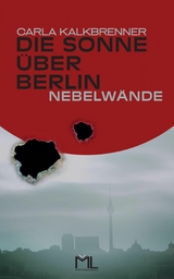 Die Sonne über Berlin - Nebelwände - Carla Kalkbrenner