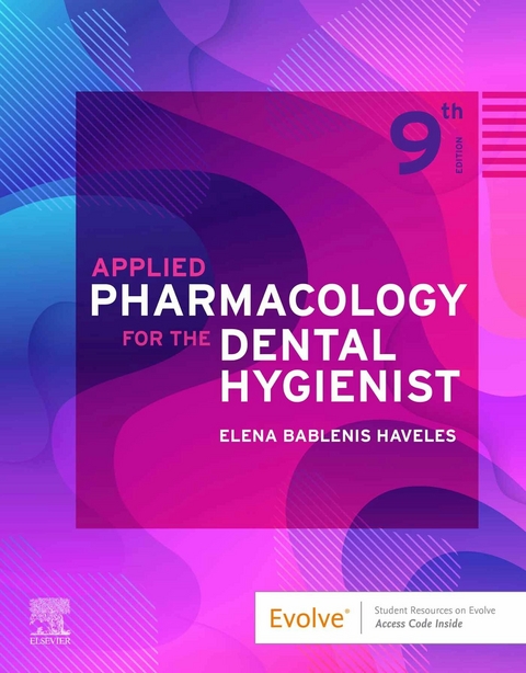 Applied Pharmacology for the Dental Hygienist,E-Book -  Elena Bablenis Haveles
