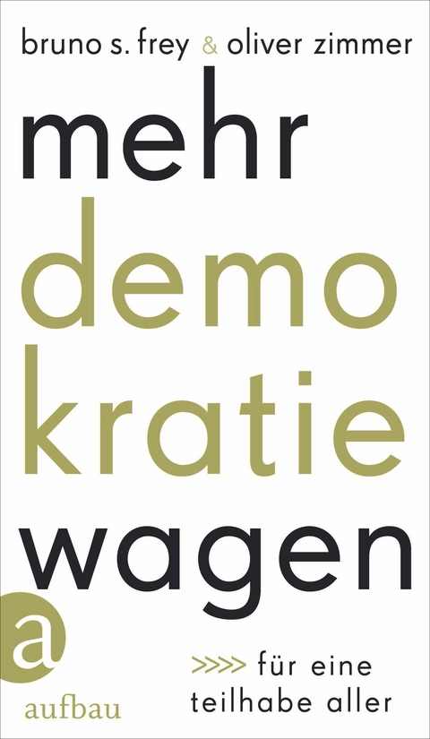 Mehr Demokratie wagen -  Bruno S. Frey,  Oliver Zimmer