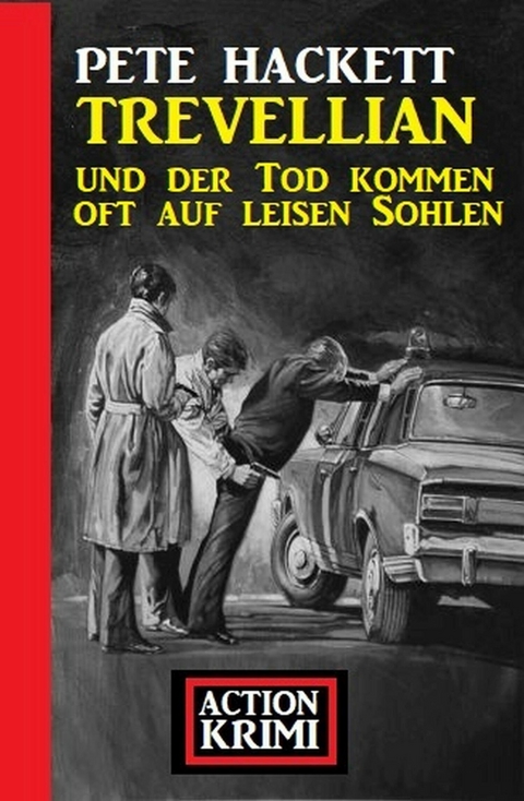 Trevellian und der Tod kommen oft auf leisen Sohlen: Action Krimi -  Pete Hackett