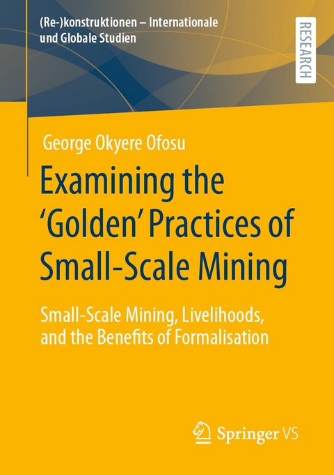 Examining the 'Golden' Practices of Small-Scale Mining -  George Okyere Ofosu