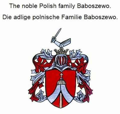 The noble Polish family Baboszewo. Die adlige polnische Familie Baboszewo. - Werner Zurek