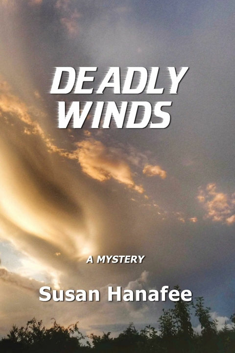 Deadly Winds -  Susan Hanafee