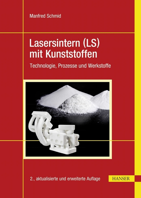 Lasersintern (LS) mit Kunststoffen -  Manfred Schmid