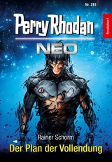 Perry Rhodan Neo 293: Der Plan der Vollendung - Rainer Schorm