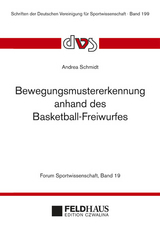 Bewegungsmustererkennung anhand des Basketball-Freiwurfes - Andrea Schmidt