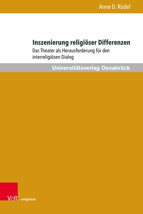 Inszenierung religiöser Differenzen - Anne D. Rüdel