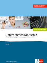 Unternehmen Deutsch - Manuel d'allemand pour les professions commerciales / Unternehmen Deutsch, Band 2 - Manuel d'allemand pour les professions commerciales - Graziella Guenat, Peter Hartmann