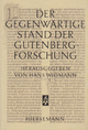 Der gegenwärtige Stand der Gutenberg-Forschung (Bibliothek des Buchwesens)