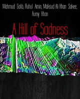 A Hill of Sadness - Maksud Ali Khan Sakee, Ruhul Amin, Mahmud Galib, Aumy Khan