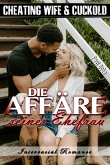 Cheating Wife & Cuckold: Die Affäre seiner Ehefrau - Interracial Romance - Paul Bube