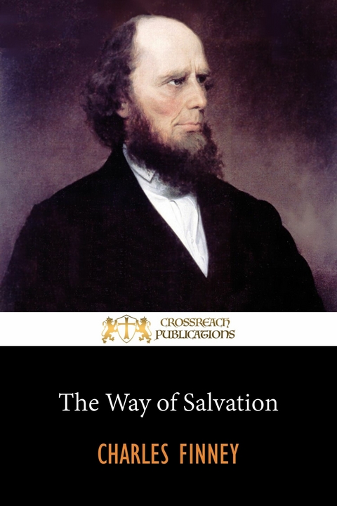 The Way of Salvation -  Charles G. Finney