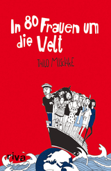 In 80 Frauen um die Welt - Thilo Mischke