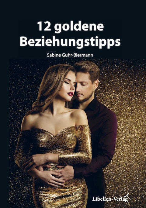 12 goldene Beziehungstipps - Sabine Guhr-Biermann
