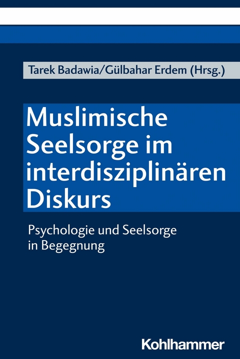Muslimische Seelsorge im interdisziplinären Diskurs - 