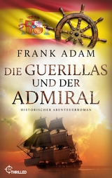 Die Guerillas und der Admiral - Frank Adam